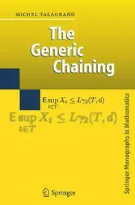 The Generic Chaining: Upper and Lower Bounds of Stochastic Processes