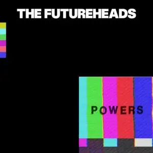 The Futureheads - Powers (2019) [Official Digital Download]