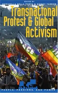 Transnational Protest and Global Activism (People, Passions, and Power)