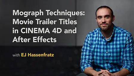 Lynda - Mograph Techniques: Movie Trailer Titles in CINEMA 4D and After Effects
