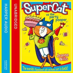 «Supercat vs The Party Pooper» by Jeanne Willis