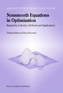 Nonsmooth Equations in Optimization: Regularity, Calculus, Methods and Applications (repost)