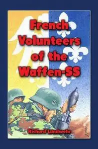 French Volunteers of the Waffen-SS [Siegrunen Monograph №4] (Repost)