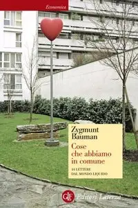 Zygmunt Bauman - Cose Che Abbiamo in Comune
