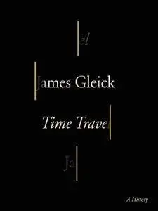 Time Travel: A History [Repost]