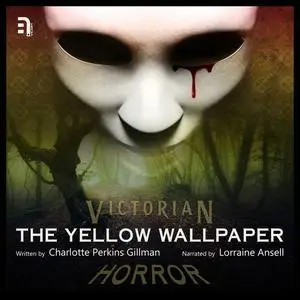 «The Yellow Wallpaper» by Charlotte Perkins Gillman