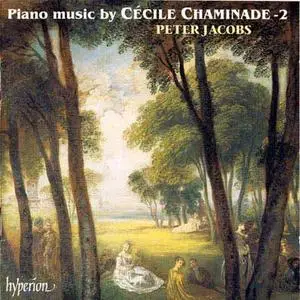 Cecile Chaminade - Piano Music Vol 2, Peter Jacobs