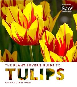 The Plant Lover's Guide to Tulips (Repost)