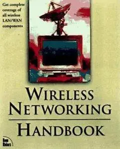 Jim Geier,"Wireless Networking Handbook"