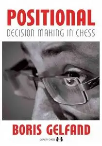 Positional Decision Making in Chess (Grandmaster Repertoire Series)