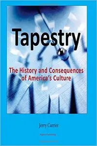 Tapestry : The History and Consequences of America's Complex Culture