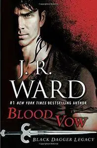 J.R.Ward - Blood Vow. Black Dagger Legacy