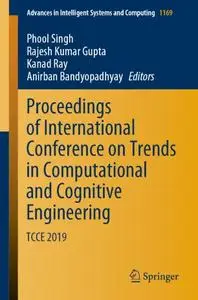 Proceedings of International Conference on Trends in Computational and Cognitive Engineering: TCCE 2019