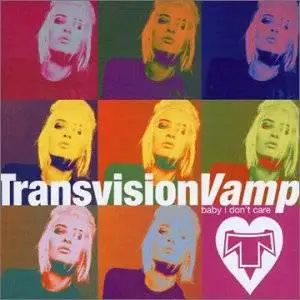 Transvision Vamp - Baby I Don't Care (Greatest Hits) (2002)