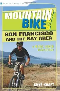 Mountain Bike! San Francisco and the Bay Area: A Wide-Grin Ride Guide