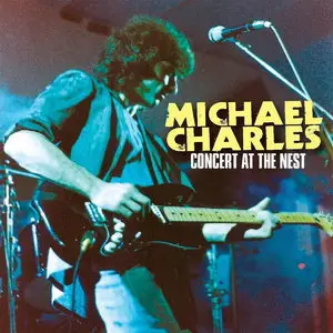 Michael Charles - Concert At The Nest (2015)