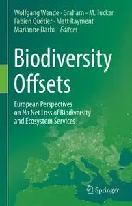 Biodiversity Offsets: European Perspectives on No Net Loss of Biodiversity and Ecosystem Services (Repost)