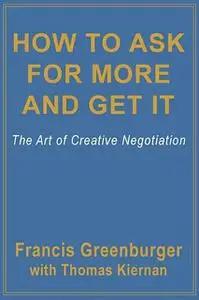 «How To Ask For More and Get It» by Francis Greenburger, Thomas Kiernan