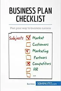 Business Plan Checklist: Plan your way to business success (Management, Marketing)