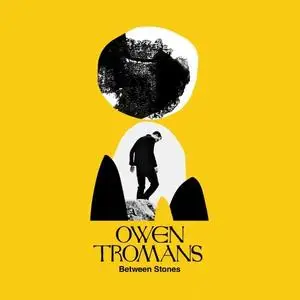 Owen Tromans - Between Stones (2019)