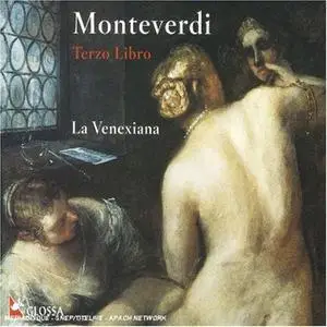 Claudio Monteverdi - Il Terzo Libro di Madrigali - Claudio Cavina & La Venexiana