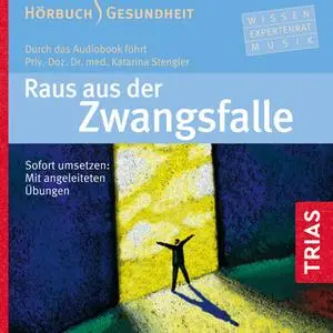 «Raus aus der Zwangsfalle» by Katharina Stengler