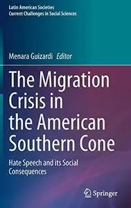 The Migration Crisis in the American Southern Cone: Hate Speech and its Social Consequences