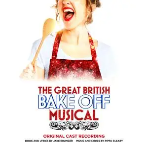 Original London Cast of The Great British Bake Off Musical- The Great British Bake Off Musical - Original London (2023) [24/48]