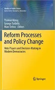 Reform Processes and Policy Change: Veto Players and Decision-Making in Modern Democracies