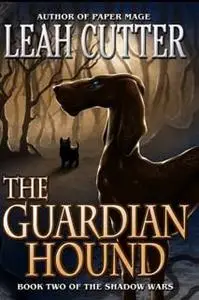 «Guardian Hound» by Leah Cutter