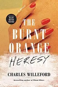 The Burnt Orange Heresy: A Novel
