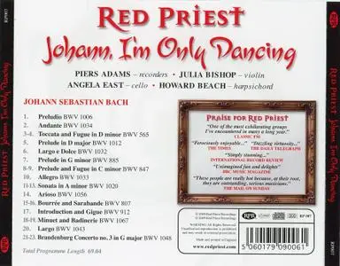 Red Priest - Johann, I’m Only Dancing: Masterworks by J.S. Bach (2009)