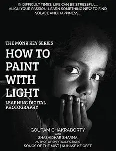 How To Paint With Light: Learning Digital Photography