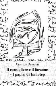 Il consigliere e il faraone – I papiri di Imhotep