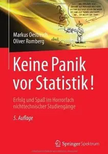 Keine Panik vor Statistik!: Erfolg und Spaß im Horrorfach nichttechnischer Studiengänge (Auflage: 5)