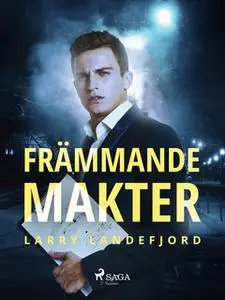 «Främmande makter» by Larry Landefjord