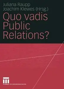 Quo vadis Public Relations?: Auf dem Weg zum Kommunikationsmanagement: Bestandsaufnahmen und Entwicklungen