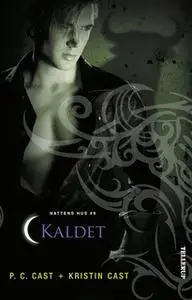 «Nattens hus #9: Kaldet» by P.C. Cast,Kristin Cast