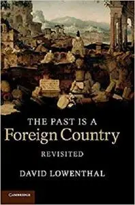 The Past Is a Foreign Country - Revisited