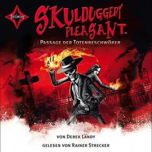 «Skulduggery Pleasant - Folge 6: Passage der Totenbeschwörer» by Derek Landy