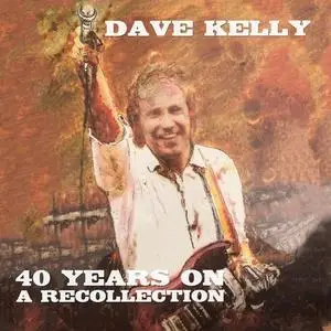 Dave Kelly - 40 Years on - a Recollection (2021)