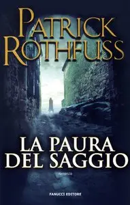 Rothfuss Patrick - Le cronache dell'assassino del Re Vol.2, La Paura del Saggio