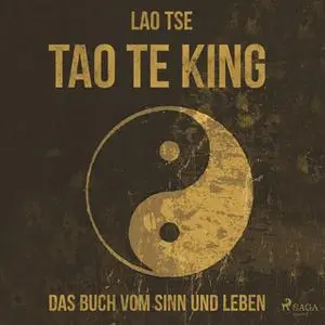 «Tao Te King: Das Buch vom Sinn und Leben» by Lao Tsé