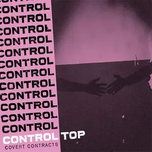 Control Top - Covert Contracts (2019) {Get Better}