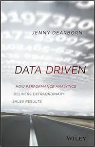 Data Driven: How Performance Analytics Delivers Extraordinary Sales Results