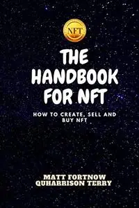 THE HANDBOOK FOR NFT: How to create, sell and buy nft