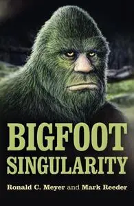 «Bigfoot Singularity» by Mark Reeder