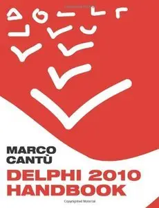 Delphi 2010 Handbook: A Guide to the New Features of Delphi 2010 (Repost)