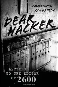 Dear Hacker: Letters to the Editor of 2600 (Repost)