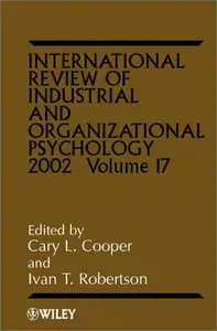 International Review of Industrial and Organizational Psychology, 2002 (Volume 17)